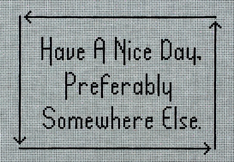 Have A Nice Day Preferably Somewhere Else