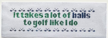 It Takes a lot of balls....