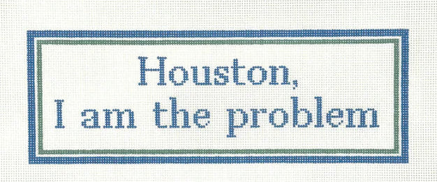 Houston, I am the Problem