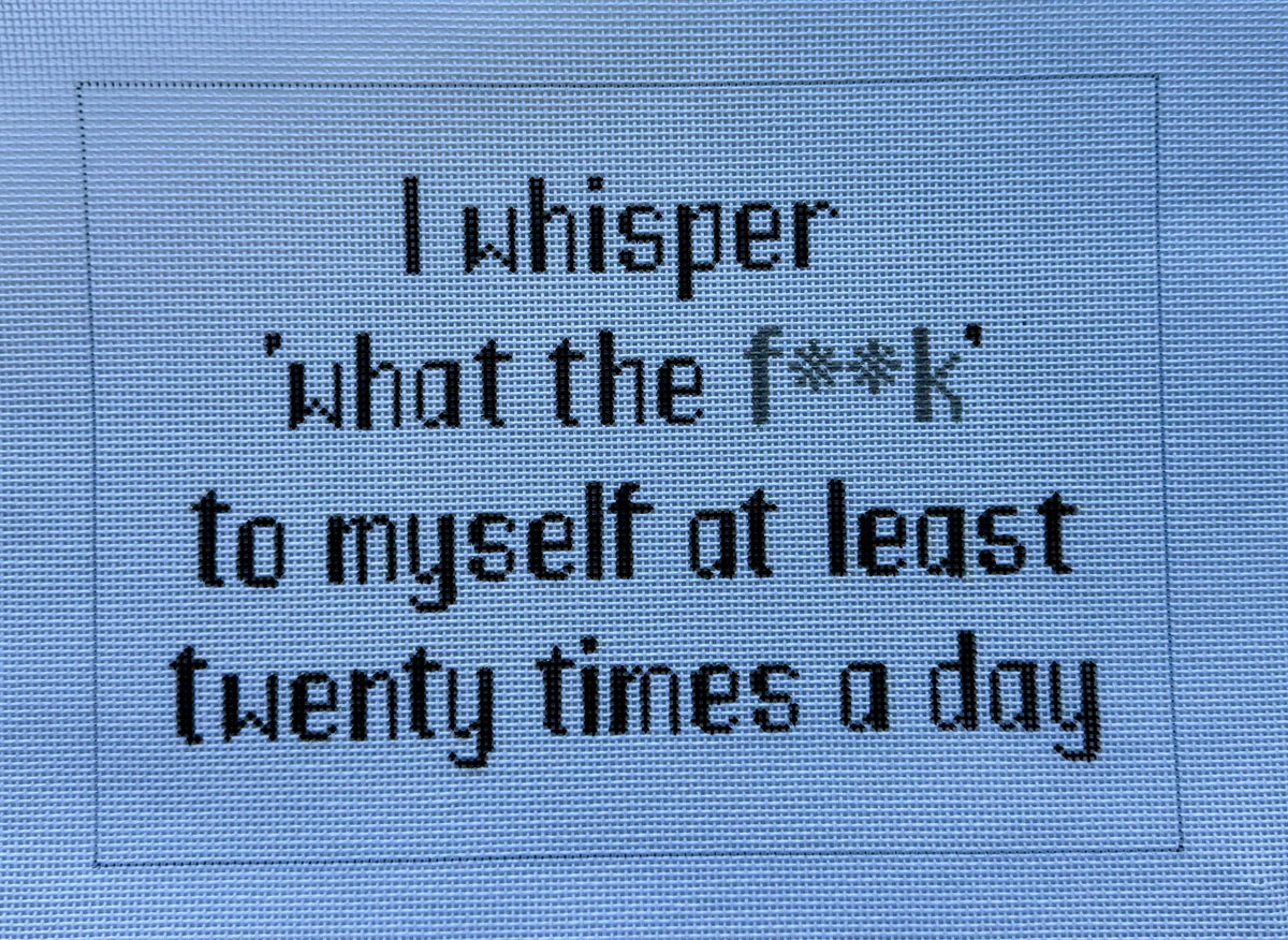 I Whisper 20 Times Per Day