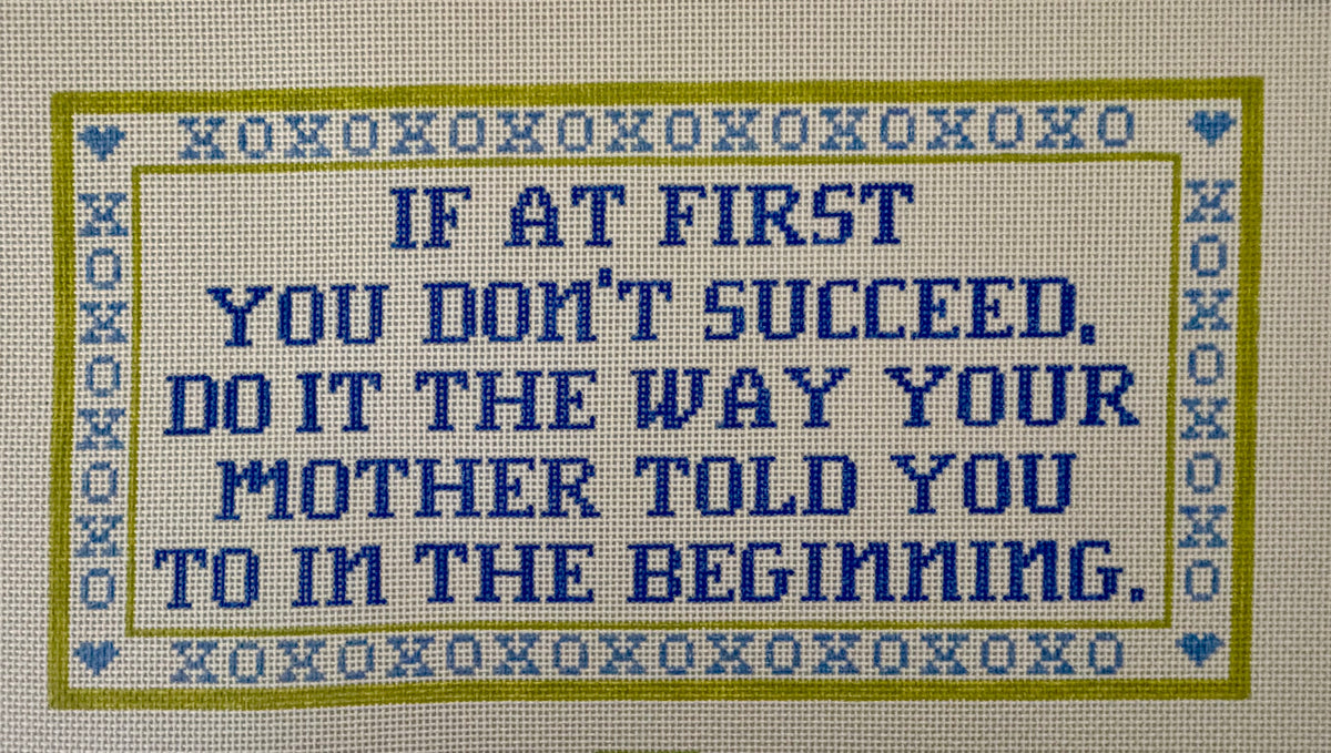 If At First You Don't Succeed.....Mother