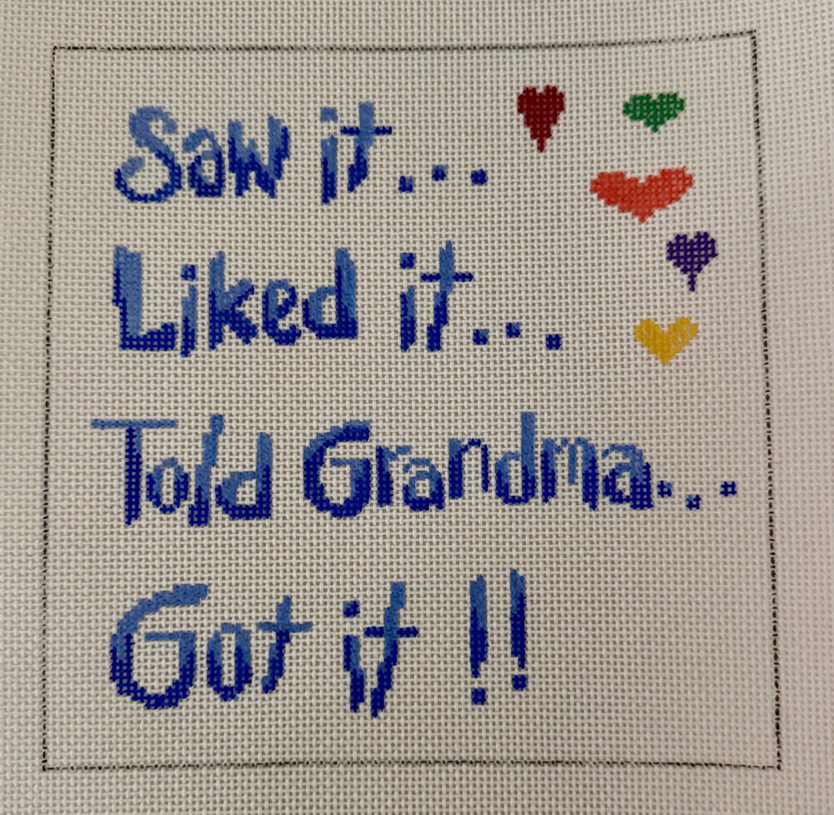 Saw It...Liked It...Told Grandma...Got It!