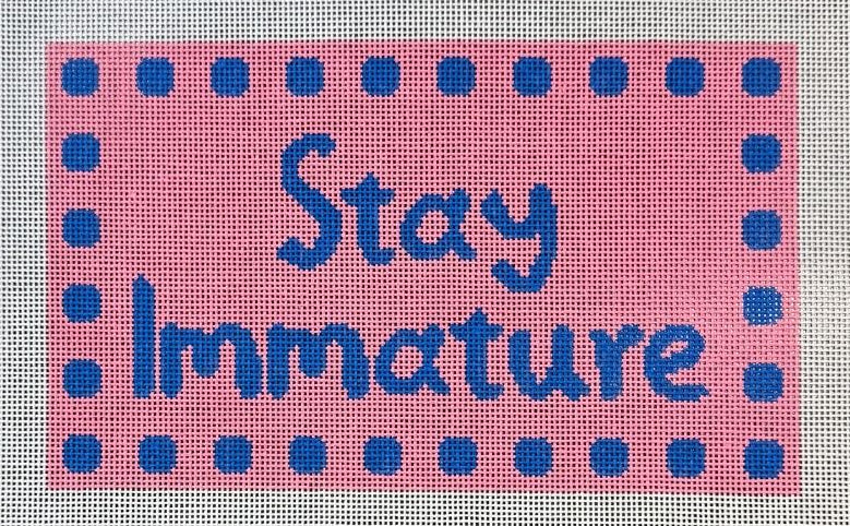 Stay Immature