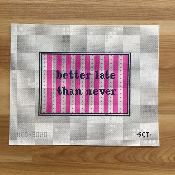 Better Late Than Never