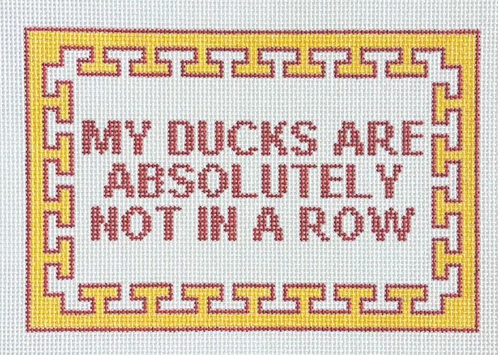 My Ducks Are Absolutely Not In A Row