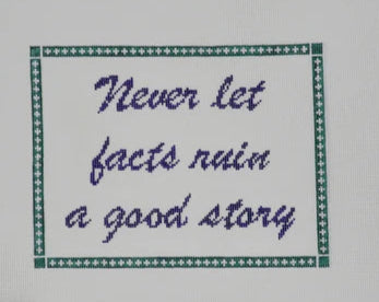 Never Let Facts Ruin a Good Story