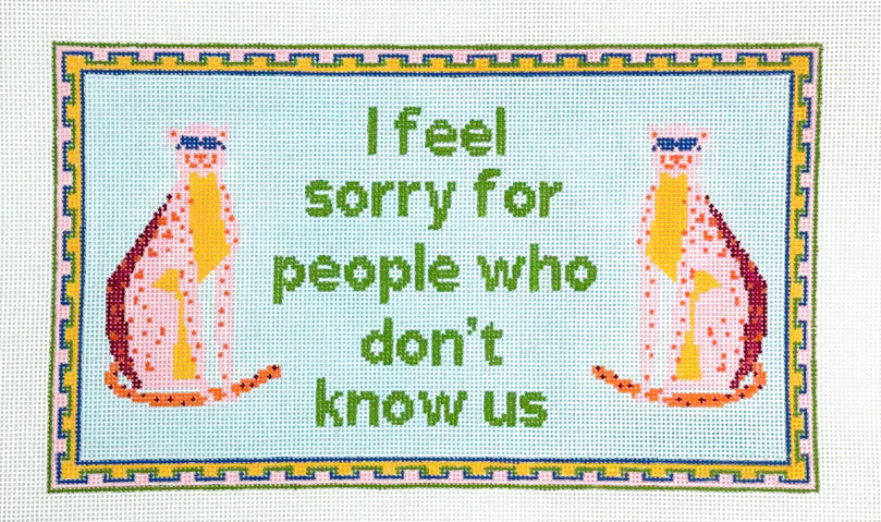 I Feel Sorry For People who don't Know Us