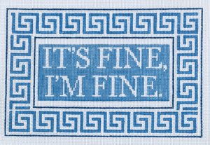 A section of canvas with a blue and white geometric pattern and the text 'It's Fine... I'm Fine' in bold letters.