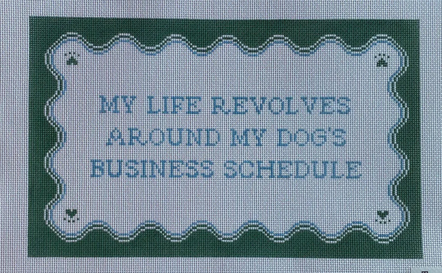My Life Revolves Around My Dog's Business Schedule