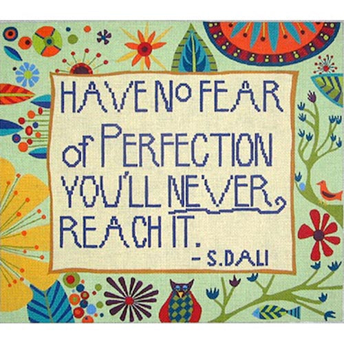 Have No Fear of Perfection.....S. Dali