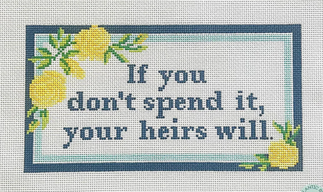 If You Don't Spend It, Your Heirs Will
