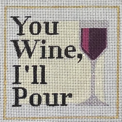 You Wine, I'll Pour Coaster